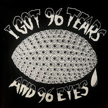 Load image into Gallery viewer, 96 Tears and 96 Eyes T-shirt