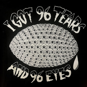 96 Tears and 96 Eyes T-shirt