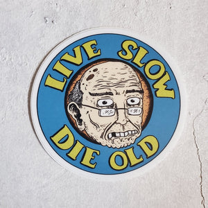 Live Slow Die Old Sticker