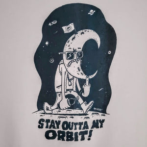 Stay Outta My Orbit T-shirt *SALE*