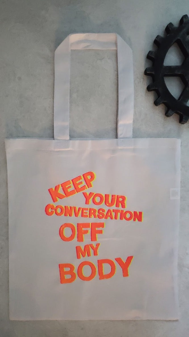 Keep Your Conversation Off My Body Tote Bag